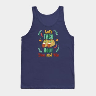 Let’s Taco Bout You and Me Mexican Fiesta Love Tank Top